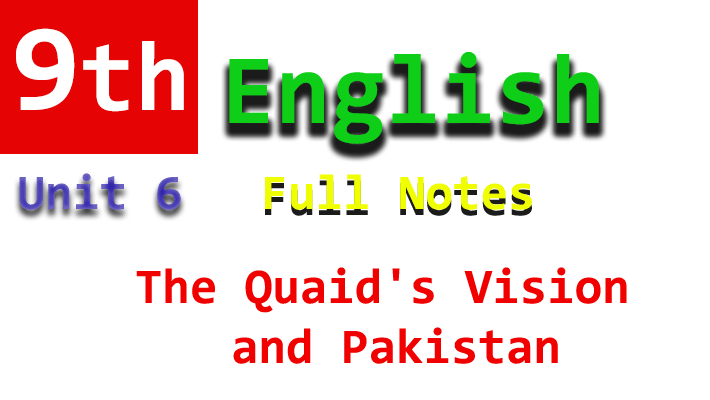 the quaid's vision and pakistan unit 6 notes