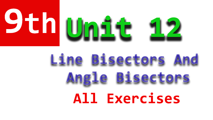 9th class unit 12 notes all exercises