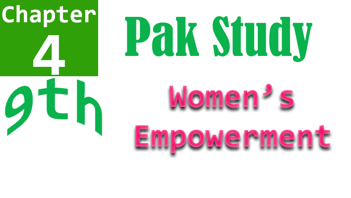 pak study chapter 4 name women empowerment