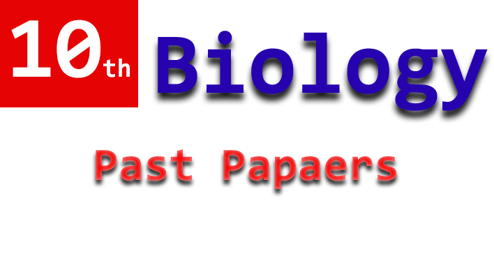 past papers Biology of 10th class