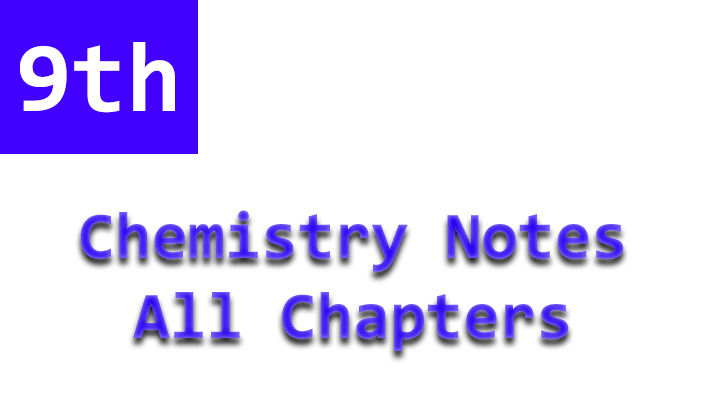 9th chemistry notes all chapters