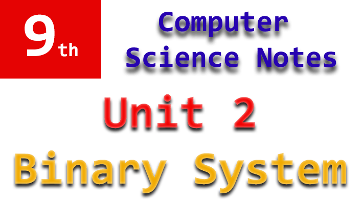 computer science unit 2 name binary system