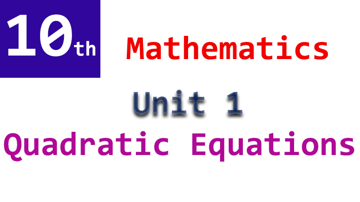 10th class mathematics unit 1 quadratic equations notes