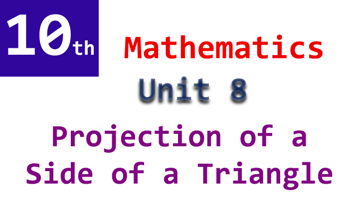 10th class mathematics unit 8 projection of a side of a triangle notes