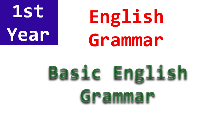 basic english grammar 1st year