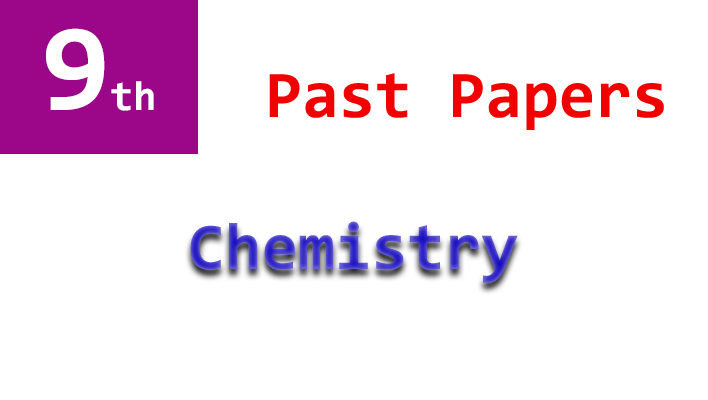 9th class chemistry past papers