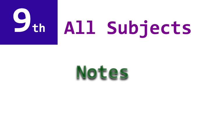 9th class full notes all subjects