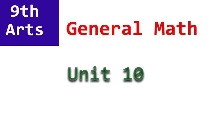 9th arts class general math unit 10 notes