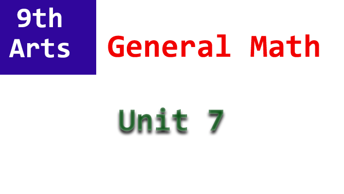 9th arts class general math unit 7 notes