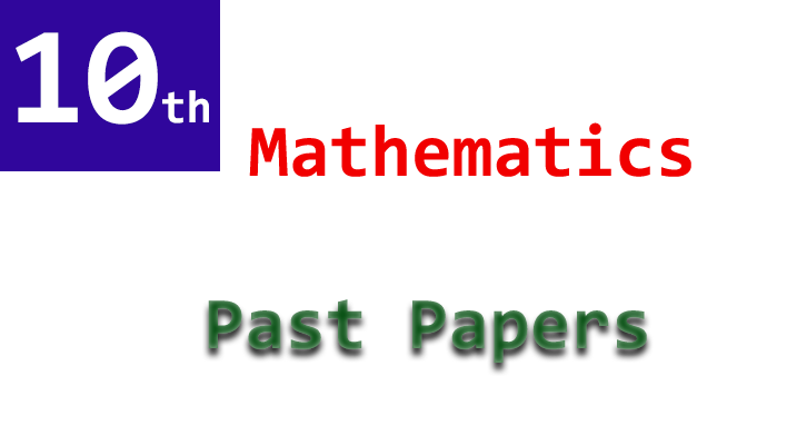 mathematics 10th past papers