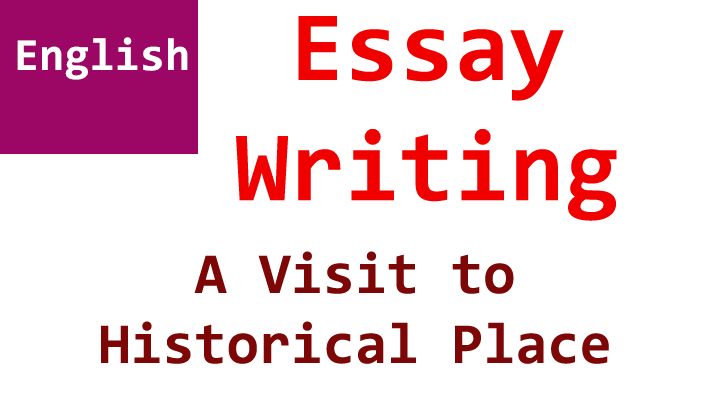 a visit to historical place english essay