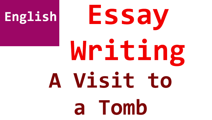 a visit to a tomb english essay