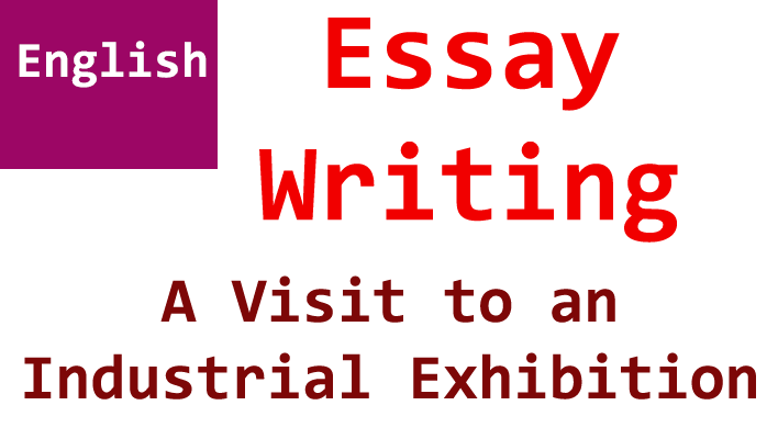 a visit to an industrial exhibition english essay