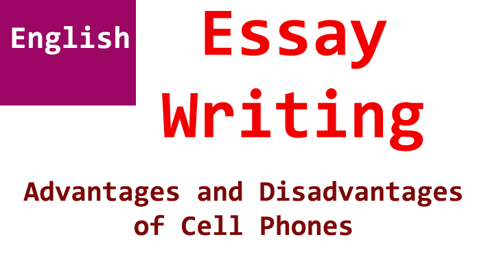 advantages and disadvantages of cell phones english essay